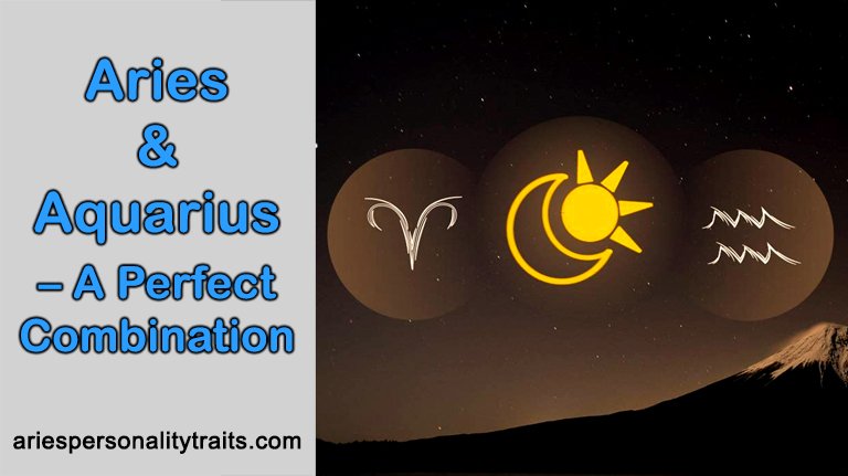 Aries And Aquarius – A Perfect Combination