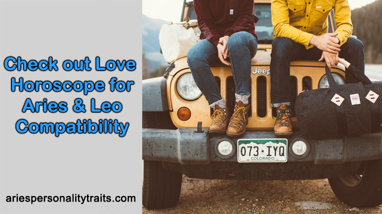 Check out Love Horoscope 2024 for Aries and Leo Compatibility