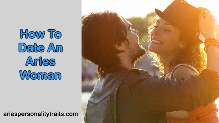 How To Date An Aries Woman