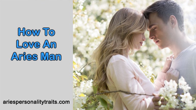 How To Love An Aries Man